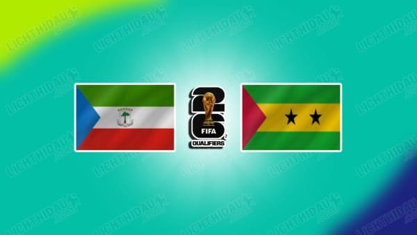 Link xem Equatorial Guinea vs Sao Tome, 20h00 ngày 21/3, bảng H vòng loại WC2026 KV châu Phi