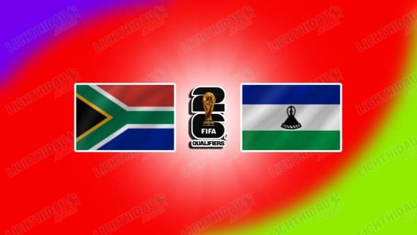 Link xem Nam Phi vs Lesotho, 23h00 ngày 21/03, bảng C vòng loại WC2026 KV châu Phi