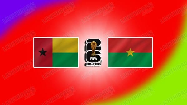 Link xem Guinea Bissau vs Burkina Faso, 23h00 ngày 24/3, bảng A vòng loại World Cup 2026 KV châu Phi