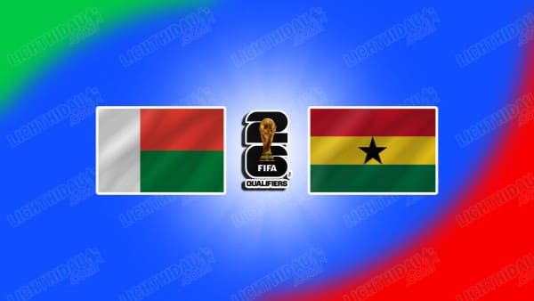 Link xem Madagascar vs Ghana, 02h00 ngày 25/3, bảng I vòng loại World Cup 2026 KV châu Phi