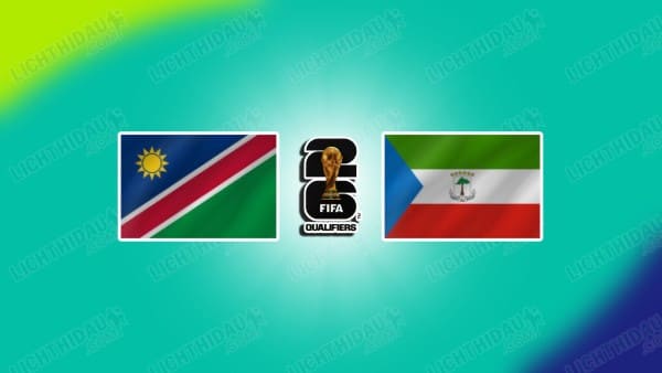 Link xem Namibia vs Equatorial Guinea, 20h00 ngày 24/3, bảng H vòng loại World Cup 2026 KV châu Phi