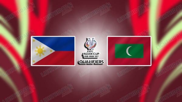 Link xem Philippines vs Maldives, 18h00 ngày 25/3, bảng A vòng loại Asian Cup 2027