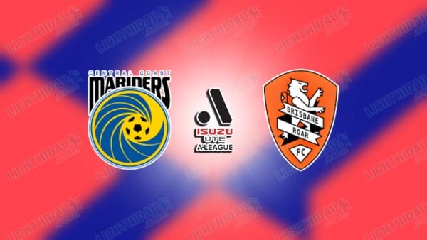 Link xem Central Coast vs Brisbane Roar, 16h35 ngày 2/5, vòng 26 VĐQG Australia
