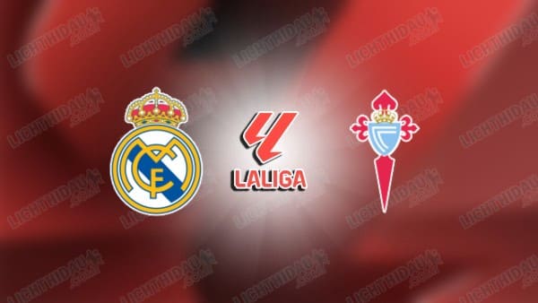 Video kết quả Real Madrid vs Celta Vigo, vòng 34 VĐQG Tây Ban Nha