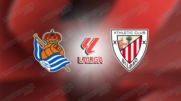 Link xem Sociedad vs Athletic Bilbao, 02h00 ngày 05/05, vòng 34 VĐQG Tây Ban Nha