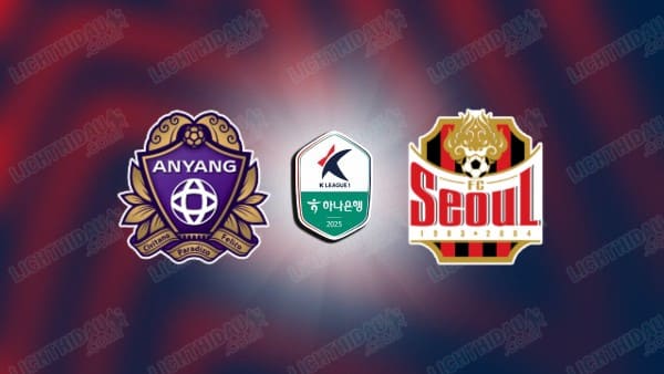 Link xem Anyang vs FC Seoul, 17h00 ngày 6/5, vòng 12 VĐQG Hàn Quốc