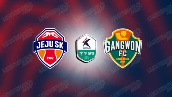 Link xem Jeju SK vs Gangwon, 14h30 ngày 06/05, vòng 12 VĐQG Hàn Quốc
