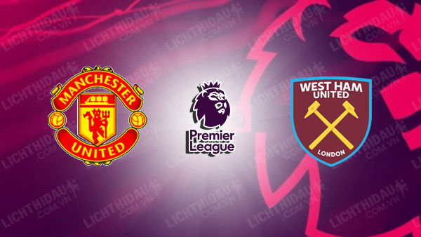 Video kết quả MU vs West Ham, vòng 36 Ngoại Hạng Anh