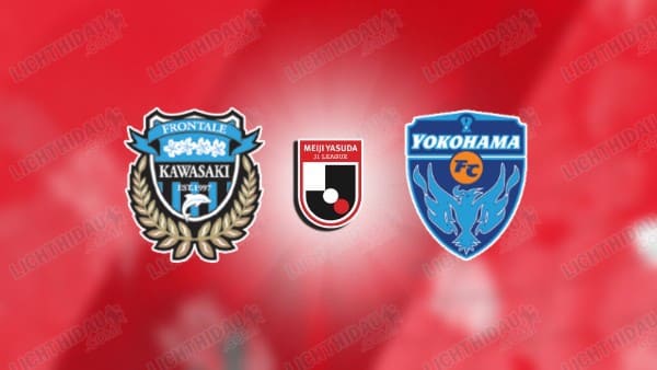 Link xem Kawasaki Frontale vs Yokohama FC, 17h00 ngày 14/5, vòng 14 VĐQG Nhật Bản