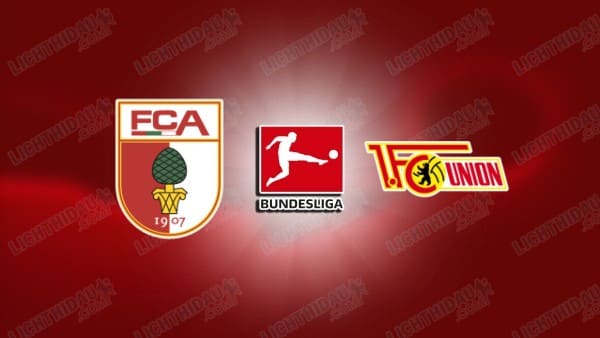 Link xem Augsburg vs Union Berlin, 20h30 ngày 17/05, vòng 34 VĐQG Đức