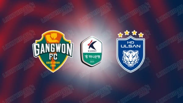 Link xem Gangwon vs Ulsan HD, 17h00 ngày 17/05, vòng 14 VĐQG Hàn Quốc