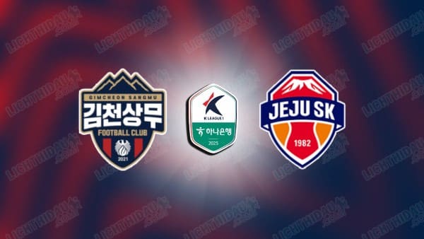 Link xem Gimcheon Sangmu vs Jeju SK, 17h00 ngày 17/05, vòng 14 VĐQG Hàn Quốc