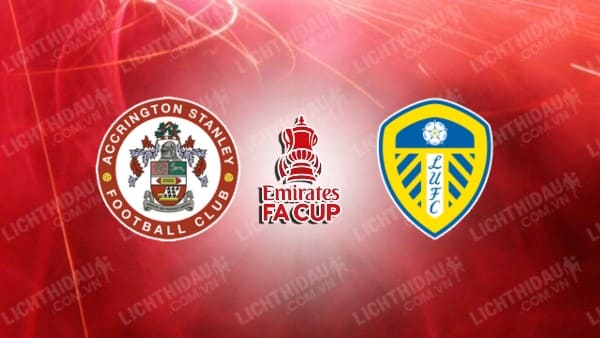 Video highlights Accrington vs Leeds United, vòng 4 FA Cup