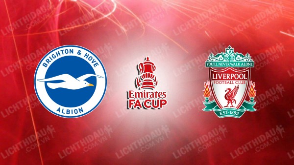 Video highlights Brighton vs Liverpool, vòng 4 Cúp FA Anh