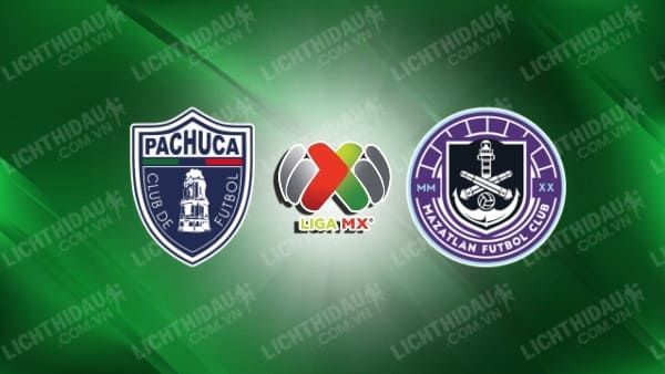 Trực tiếp Pachuca vs Mazatlan, 08h00 ngày 28/4, vòng 17 VĐQG Mexico
