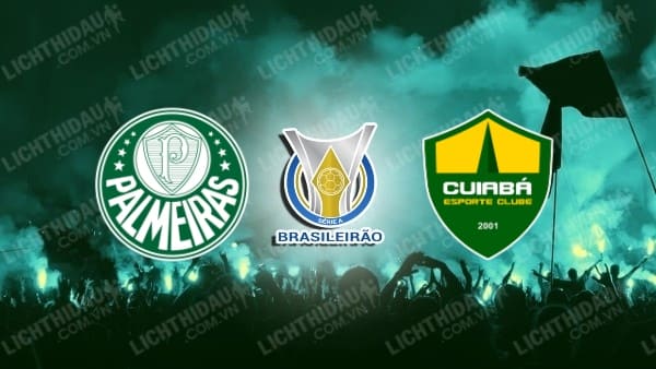 Trực tiếp Cuiaba vs Palmeiras, 04h30 ngày 6/5, vòng 5 VĐQG Brazil