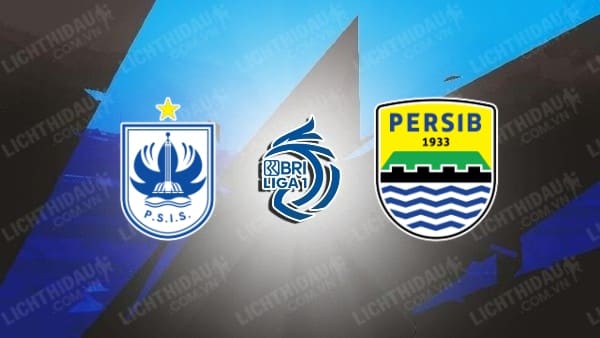 Trực tiếp PSIS Semarang vs Persib Bandung, 16h30 ngày 31/1, vòng 21 VĐQG Indonesia