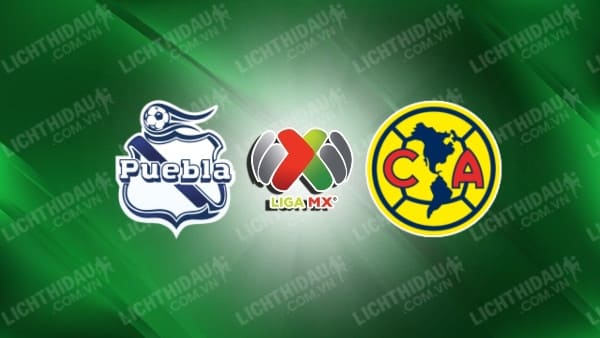 Trực tiếp Puebla vs Club America, 08h00 ngày 27/4, vòng 17 VĐQG Mexico