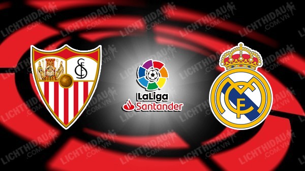 Trực tiếp Sevilla vs Real Madrid, 00h00 ngày 28/5, vòng 37 VĐQG Tây Ban Nha