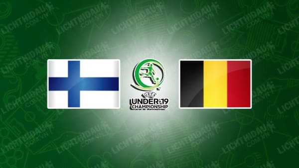 Trực tiếp U19 Phần Lan vs U19 Bỉ, 23h30 ngày 23/3, bảng 5 vòng loại U19 châu Âu