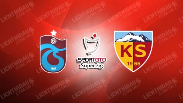 Trực tiếp Trabzonspor vs Kayserispor, 00h00 ngày 20/9, vòng 5 VĐQG Thổ Nhĩ Kỳ