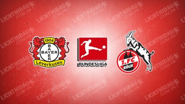 Trực tiếp FC Koln vs Leverkusen, 21h30 ngày 3/3, vòng 24 VĐQG Đức