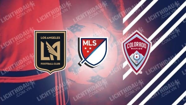 Trực tiếp Colorado Rapids vs Los Angeles FC, 08h30 ngày 2/11, vòng play-off MLS 2024