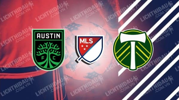 Trực tiếp Portland Timbers vs Austin, 09h30 ngày 3/10, vòng 32 MLS 2024