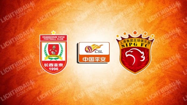 Trực tiếp Changchun Yatai vs Shanghai Port, 17h00 ngày 21/9, vòng 26 VĐQG Trung Quốc