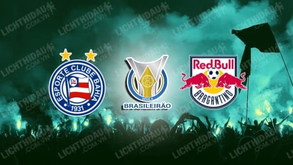 Trực tiếp RB Bragantino vs Bahia, 04h30 ngày 2/9, vòng 25 VĐQG Brazil