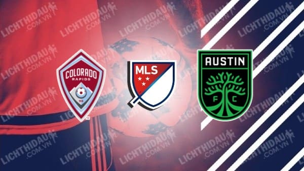 Trực tiếp Colorado Rapids vs Austin FC, 08h30 ngày 16/6, vòng 19 MLS 2024