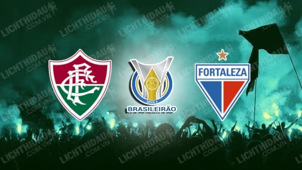 Trực tiếp Fluminense vs Fortaleza, 07h30 ngày 23/11, vòng 34 VĐQG Brazil