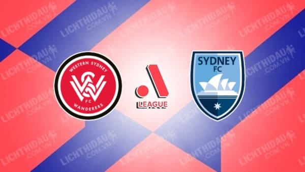 Trực tiếp Western Sydney vs Sydney FC, 15h35 ngày 19/10, vòng 1 VĐQG Australia