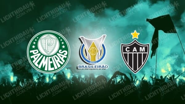 Trực tiếp Palmeiras vs Atletico Mineiro, 04h30 ngày 29/9, vòng 28 VĐQG Brazil