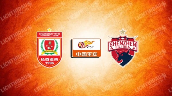 Trực tiếp Changchun YaTai vs Shenzhen FC, 14h30 ngày 1/5, vòng 9 VĐQG Trung Quốc