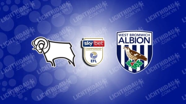 Trực tiếp Derby County vs West Brom, 00h30 ngày 27/12, vòng 23 Hạng nhất Anh