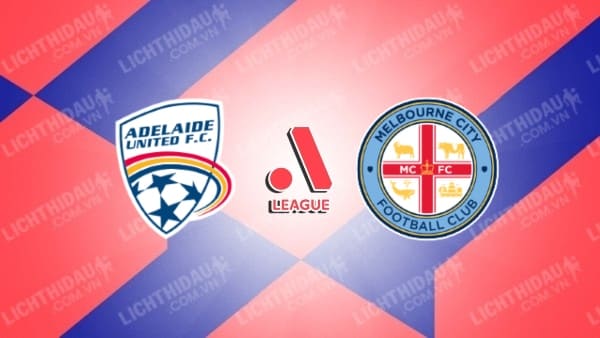 Trực tiếp Nữ Adelaide United vs Nữ Melbourne City, 12h50 ngày 20/11, vòng 7 VĐQG Nữ Australia