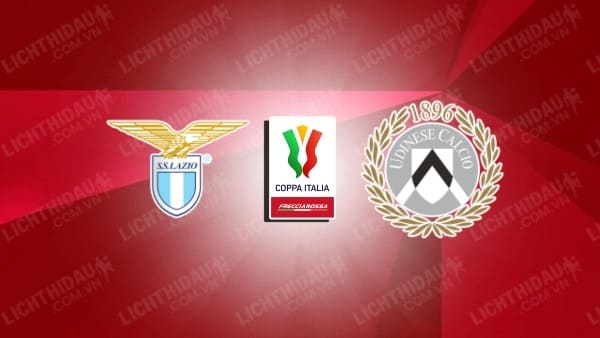 Video kết quả Lazio vs Udinese, vòng 1/8 Coppa Italia