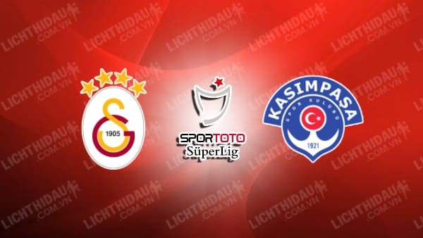 Trực tiếp Galatasaray vs Kasimpasa, 23h00 ngày 28/9, vòng 7 VĐQG Thổ Nhĩ Kỳ