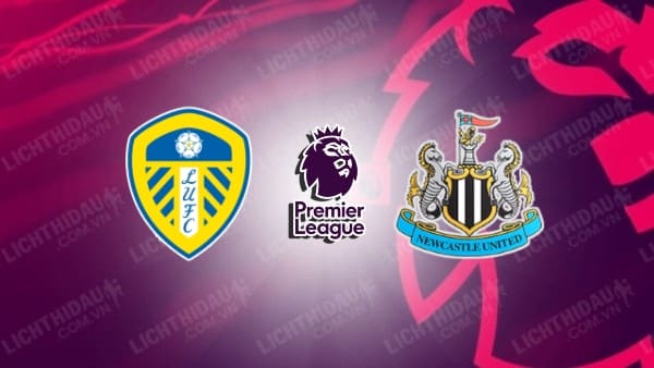 Video kết quả Leeds Utd vs Newcastle, vòng 23 Ngoại hạng Anh