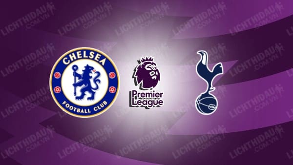 Trực tiếp Chelsea vs Tottenham, 23h30 ngày 23/1, vòng 23 Ngoại hạng Anh