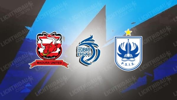 Trực tiếp Madura United vs PSIS Semarang, 15h30 ngày 23/10, vòng 9 VĐQG Indonesia