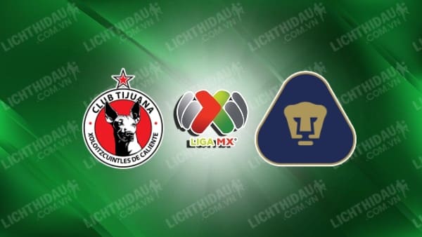 Trực tiếp Pumas UNAM vs Tijuana, 06h00 ngày 23/9, vòng 9 VĐQG Mexico