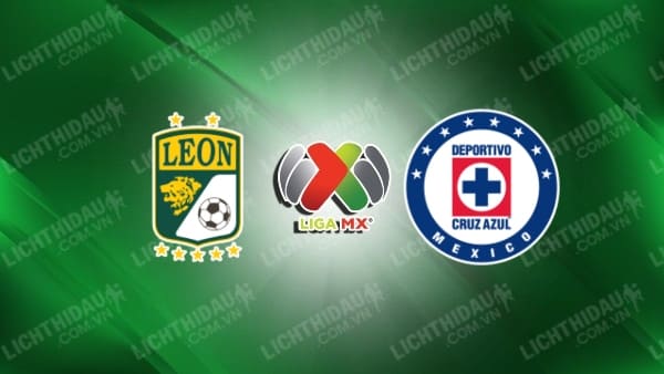 Trực tiếp Club Leon vs Cruz Azul, 09h35 ngày 15/9, vòng 7 VĐQG Mexico