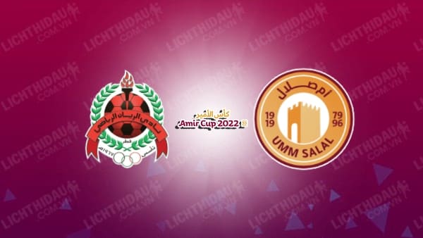 Trực tiếp Umm Salal vs Al Rayyan, 23h30 ngày 16/11, Tứ kết Qatar Amir Cup