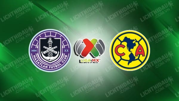 Trực tiếp Mazatlan vs Club America, 10h00 ngày 2/11, vòng 15 VĐQG Mexico