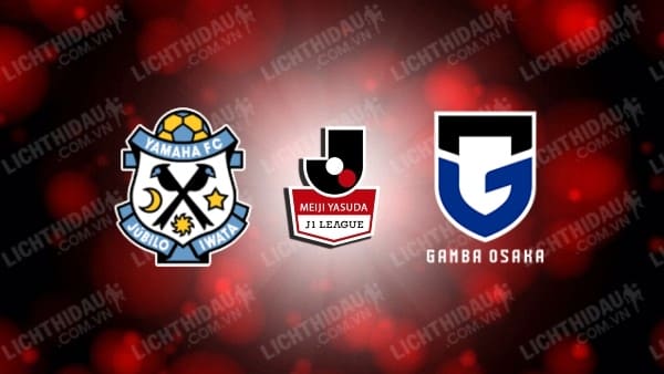 Trực tiếp Jubilo Iwata vs Gamba Osaka, 13h00 ngày 9/11, vòng 35 VĐQG Nhật Bản