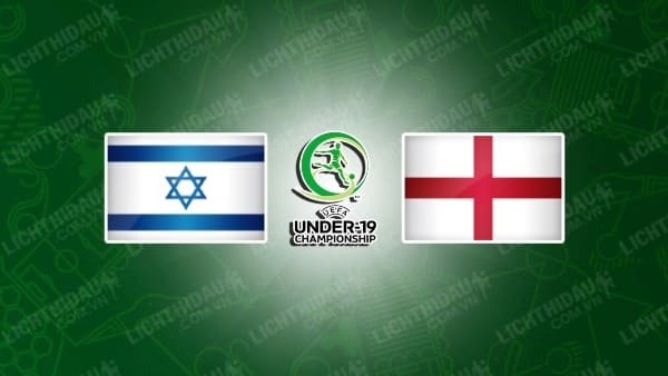 Video kết quả U19 Israel vs U19 Anh, bảng B VCK U19 châu Âu