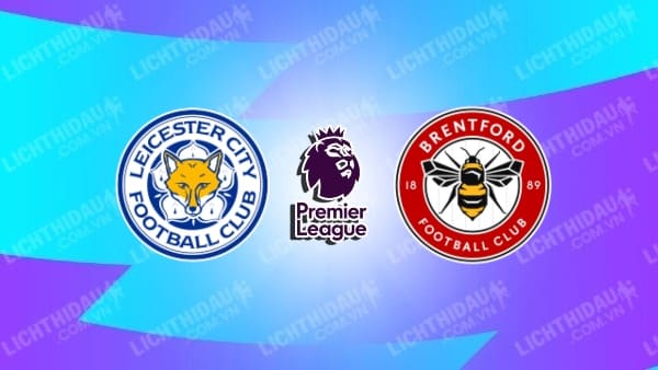 Video highlights Leicester City vs Brentford, vòng 1 Ngoại hạng Anh