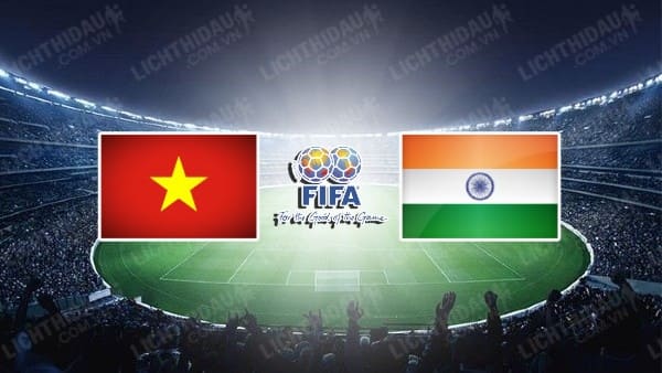 Trực tiếp Việt Nam vs Ấn Độ, 19h00 ngày 27/9, Giao hữu Quốc tế